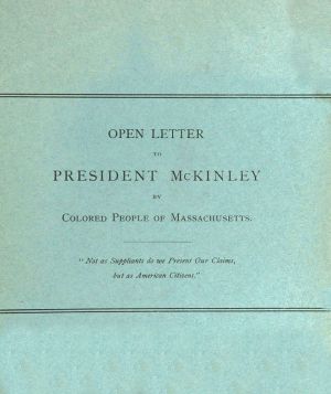 [Gutenberg 58623] • Open Letter to President McKinley by Colored People of Massachusetts